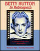 BETTY HUTTON In Retrospect: A Collection Of Her Finest Memorabilia