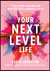 Your Next Level Life: 7 Rules of Power, Confidence, and Opportunity for Black Women in America (Gift for Black Women)