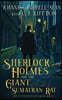 Sherlock Holmes and the Giant Sumatran Rat: Book #1 in the Confidential Files of Dr. John H. Watson