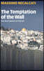The Temptation of the Wall: Five Short Lessons on Civil Life