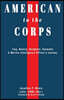 American to the Corps: Iraq, Bosnia, Benghazi, Snowden: A Marine Corps Intelligence Officer's Journey