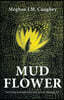 Mud Flower: Surviving Schizophrenia and Suicide Through Art