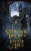 Sherlock Holmes and the Father of Lies: Book #2 in the confidential Files of Dr. John H. Watson
