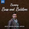 베이스와 바리톤을 위한 오페라 아리아 베스트 음반 (Booming Bass and Baritone - Best Loved Opera Arias)