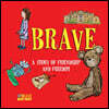 Brave: A Story of Friendship and Freedom