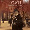 토스티: 가곡집 - 인생의 노래 (Francesco Paolo Tosti: The Song of a Life - Complete Vocal Chamber Music)