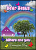 Dear Jesus