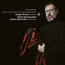 Sergio Foresti 주세페 마리아 보스키를 위한 오페라 아리아 (Opera Arias Written For Giuseppe Maria Boschi - Cieco Amor)