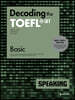 Decoding the TOEFL iBT SPEAKING Basic (New TOEFL Edition)