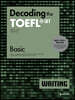 Decoding the TOEFL iBT WRITING Basic (New TOEFL Edition)