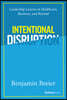 Intentional Disruption: Leadership Lessons in Healthcare, Business, and Beyond