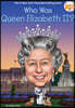 Who Was Queen Elizabeth II?