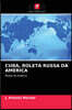 Cuba, Roleta Russa Da America