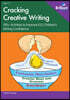 Cracking Creative Writing in KS2: 100+ Activities to Improve Key Stage 2 Children's Writing Confidence