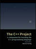 The C++ Project: A companion for learning the C++ programming language