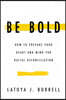 Be Bold: How to Prepare Your Heart and Mind for Racial Reconciliation
