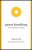 Peace Breathing: Lessons on Achieving Peace in Everyday Life