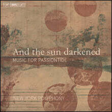New York Polyphony 수난절 음악 '그리고 태양은 빛을 잃었다' (And The Sun Darkened - Music For Passiontide)