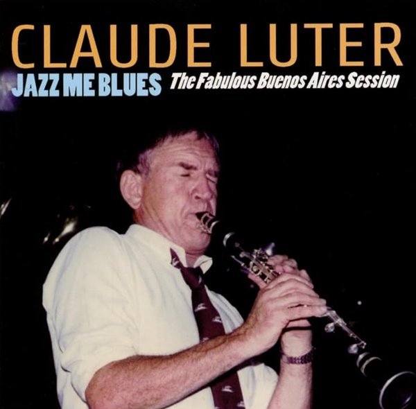 Claude Luter(클로드 루테르) - Jazz Me Blues(EU반)