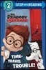 Step into Reading 2 : Mr. Peabody & Sherman Time-Travel Trouble!
