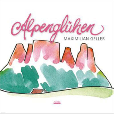 Maximilian Geller (막시밀리안 겔러) - Alpengluhen [LP]