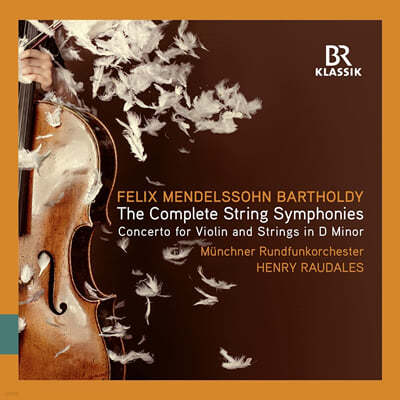 Henry Raudales 멘델스존: 현악 교향곡 전곡집 (Mendelssohn: The Complete String Symphonies) 