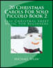20 Christmas Carols For Solo Piccolo Book 2: Easy Christmas Sheet Music For Beginners