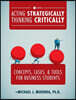Acting Strategically, Thinking Critically: Concepts, Cases, and Tools for Business Students
