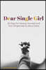 Dear Single Girl: 30 Days for Seeing Yourself and Your Singleness as Jesus Does