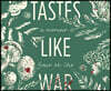 Tastes Like War: A Memoir