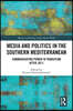 Media and Politics in the Southern Mediterranean