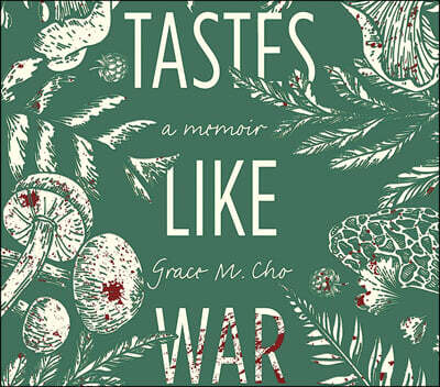 Tastes Like War: A Memoir