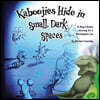 Kaboojies Hide in Small, Dark Spaces: A Bug's Brave Journey for a Meaningful Life Volume 1