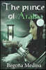 The Prince of Arabia: Book of fantasy, mystery, magic, early work and romance (Since 12 years old)