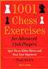 1001 Chess Exercises for Advanced Club Players: Spot Those Killer Moves an Stun Your Opponent