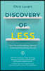 Discovery of LESS: How I Found Everything I Wanted Underneath Everything I Owned