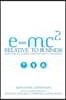 E=mc2 Relative to Business