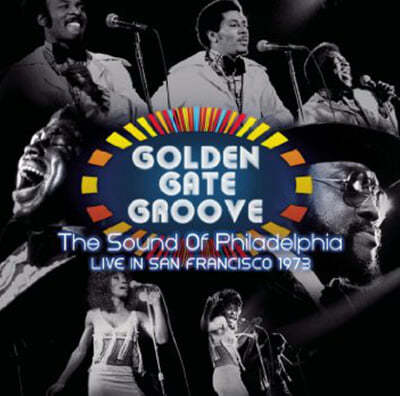 골든 게이트 그루브 - 펑크 & 소울 컴필레이션 (Golden Gate Groove: The Sound Of Philadelphia Live in San Francisco 1973) [2LP] 