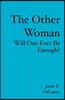The Other Woman: Will One Ever Be Enough?