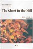 The Ghost in the Mill