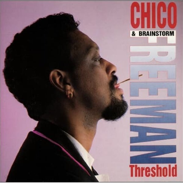 Chico Freeman Brainstorm - Threshold(유럽반)