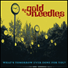 Gold Needles - What's Tomorrow Ever Done For You? (Yellow LP)