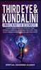Third Eye & Kundalini Awakening for Beginners: Guided Mindfulness Meditations, Yoga, Hypnosis & Spiritual Awakening Practices - Heal Your Chakra's & E