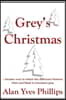 Grey's Christmas: Because Even in Winter the Difference Between White and Black Is Sometimes Gray.