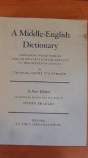 A Middle-English Dictionary: Containing Words used by English Writers from the Twelfth to the Fifteenth Century (Oxford Reprints) (Hardcover) 