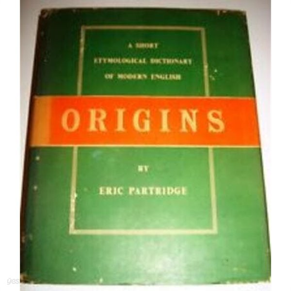 ORIGINS: A SHORT ETYMOLOGICAL DICTIONARY OF MODERN ENGLISH (Hardcover)