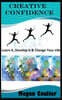Creative Confidence: Learn It, Develop It & Change Your Life