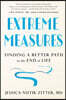 Extreme Measures: Finding a Better Path to the End of Life