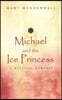 Michael and the Ice Princess: A Mystical Romance