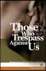Those Who Trespass Against Us: Based on the Life of Walter O'Keeffe